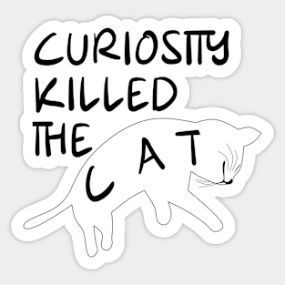 Curiosity killed the cat Sticker